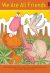 Front cover for We Are All Friends by Elena Castro; Barbara M. Flores; Eddie Hernández and Michael Ramirez