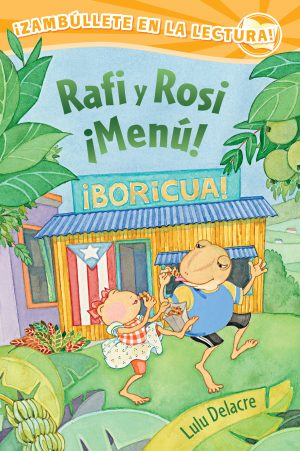 Front cover for Rafi y Rosi ¡Menú! (Rafi and Rosi Menu!) by Lulu Delacre and Lulu Delacre